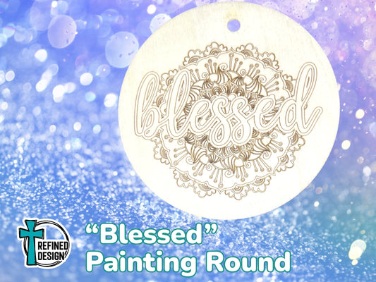 “Blessed” Painting Round