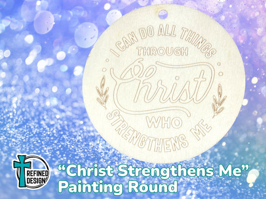 “Christ Strengthens Me” Painting Round