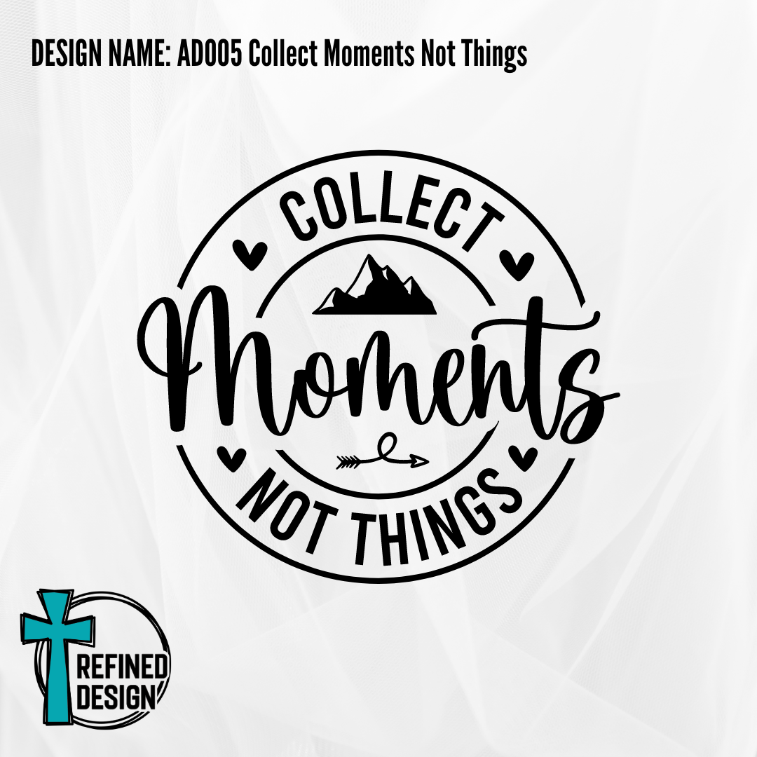 Design Name: AD005 Collect Moments Not Things