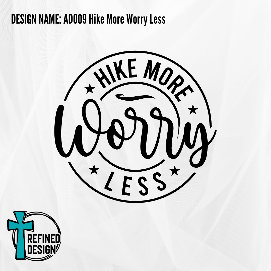 Design Name: AD009 Hike More Worry Less