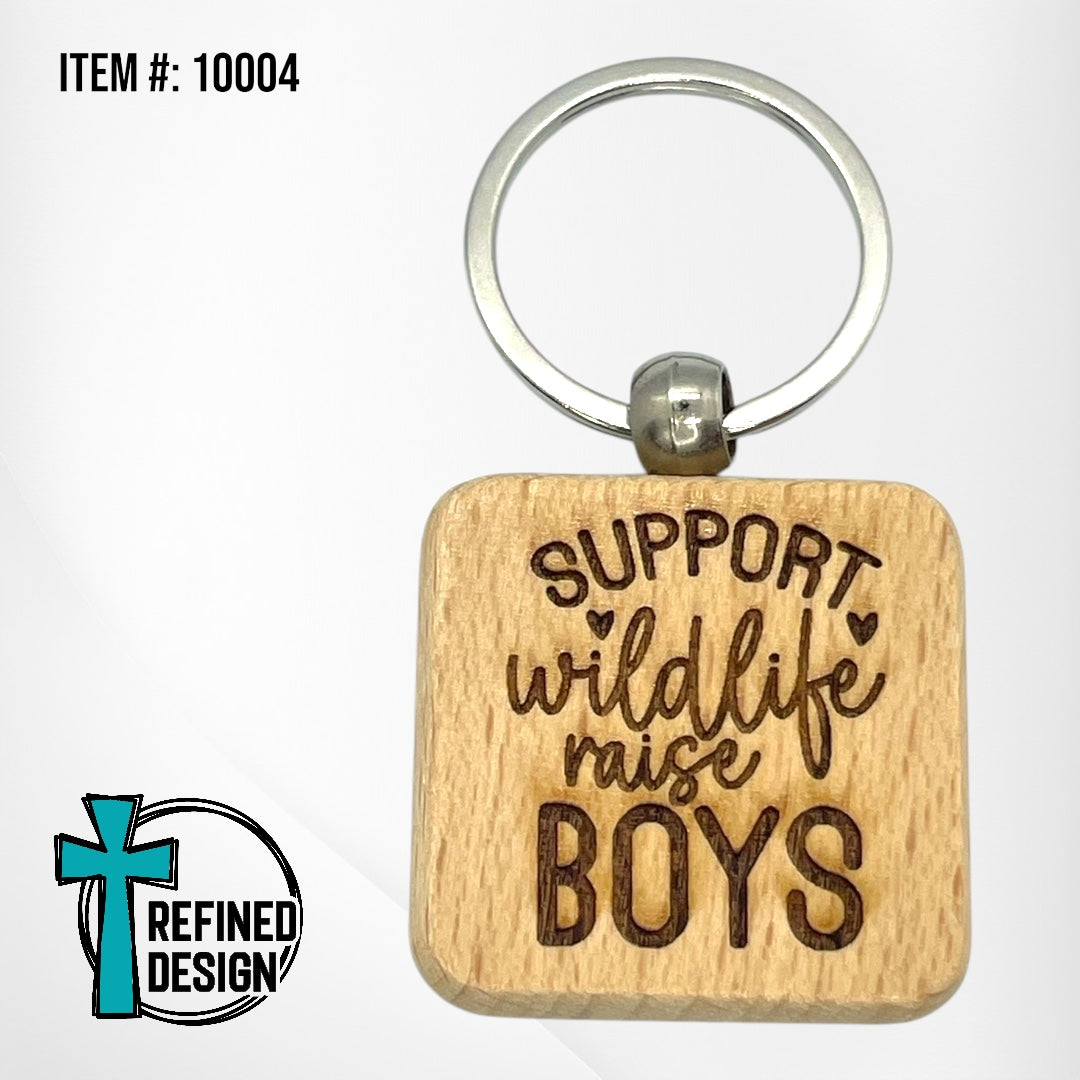 “Support Wildlife Raise Boys” Keychain