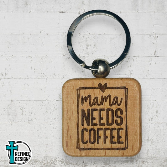 “Mama Needs Coffee” Keychain