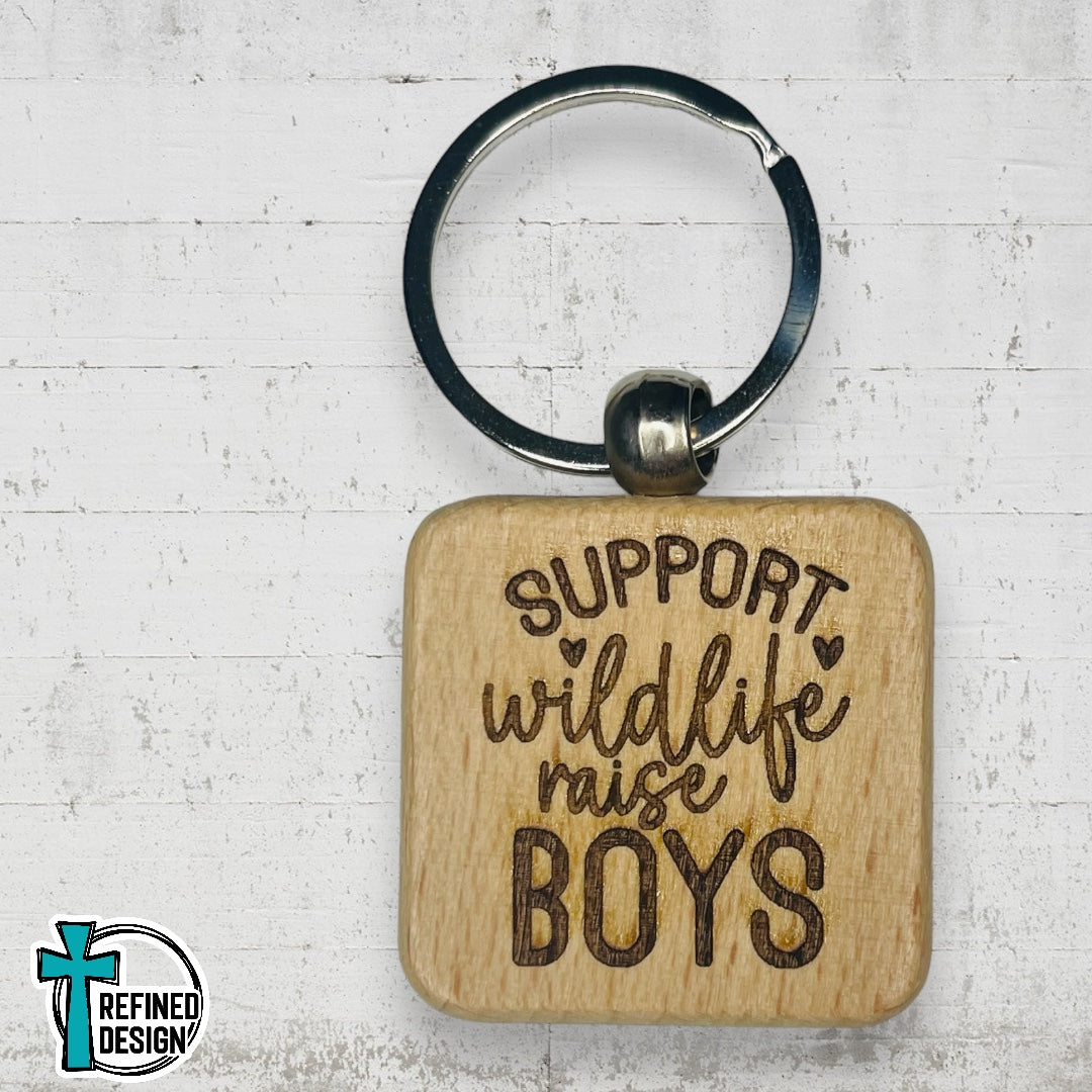 “Support Wildlife Raise Boys” Keychain