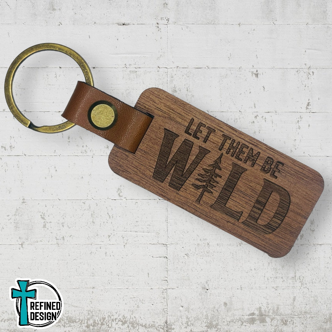 “Let Them Be Wild” Wood and Leather Keychain