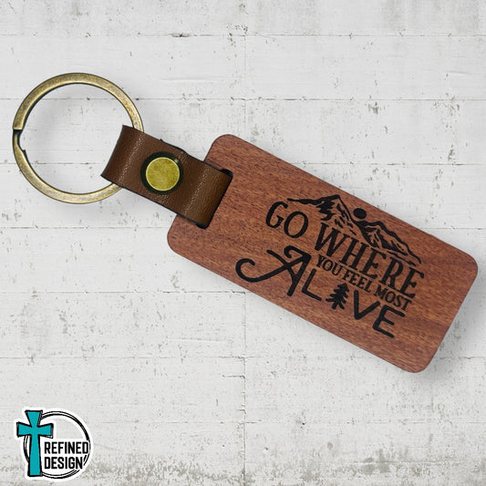 “Go Where You Feel Most Alive” Wood and Leather Keychain