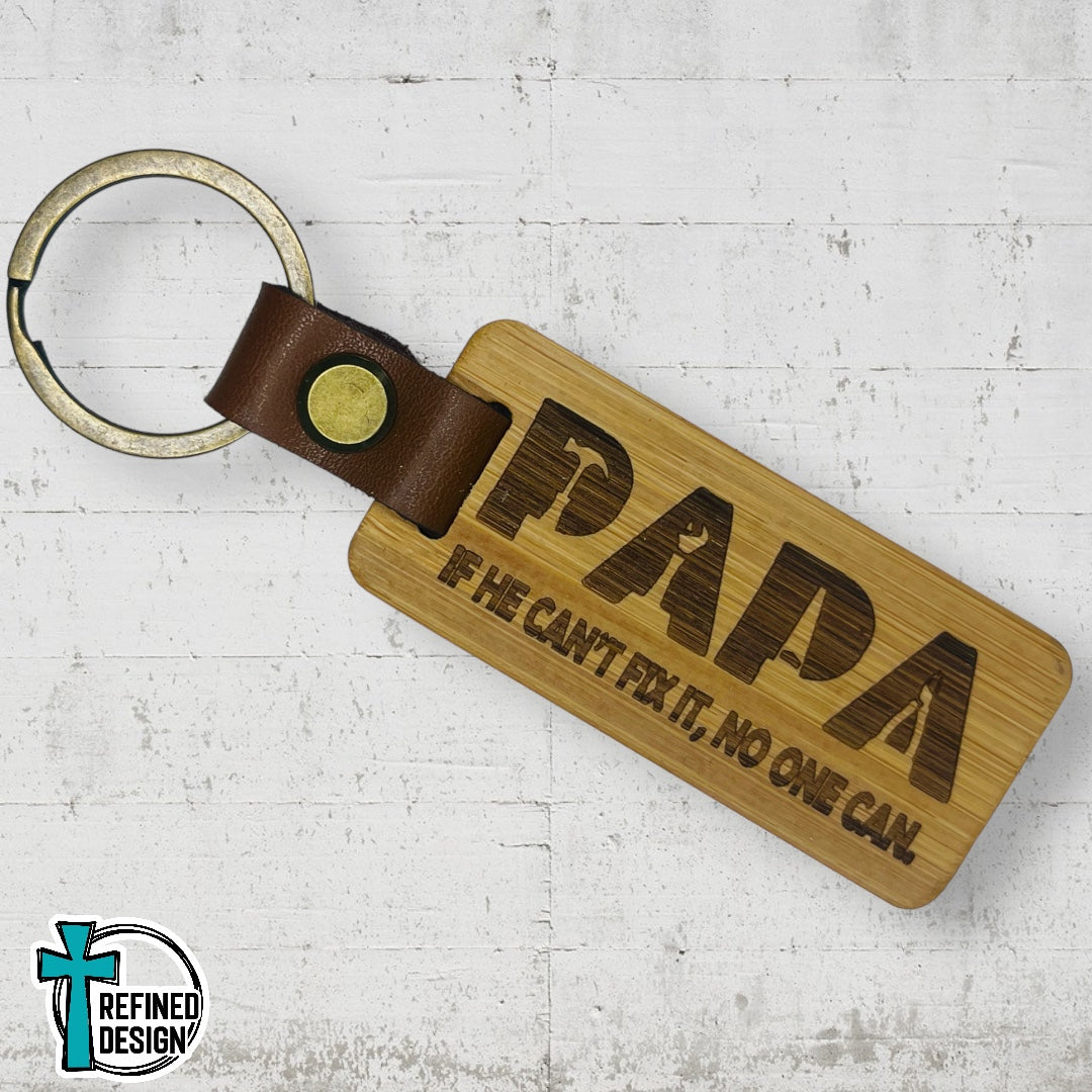 “Papa If He Can't Fix It” Wood and Leather Keychain