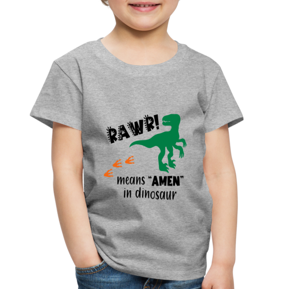 "RAWR Means AMEN" Toddler Premium T-Shirt - heather gray