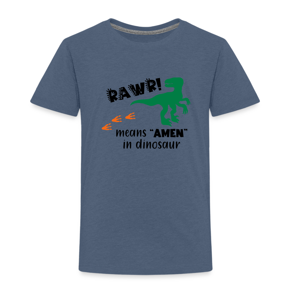 "RAWR Means AMEN" Toddler Premium T-Shirt - heather blue