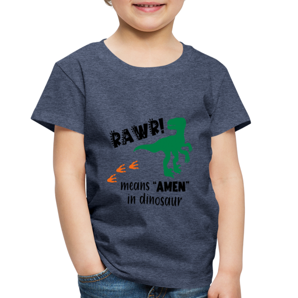 "RAWR Means AMEN" Toddler Premium T-Shirt - heather blue